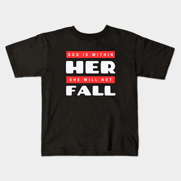 God Is Within Her She Will Not Fall | Christian Kids T-Shirt by All Things Gospel